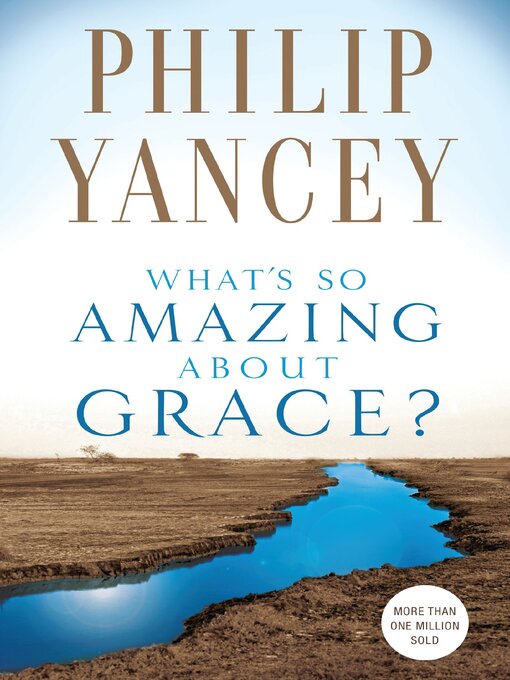 Title details for What's So Amazing About Grace? by Philip Yancey - Available